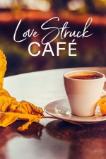 Love Struck Caf� (2017)