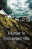 Murder in Enchanted Hills (2013)