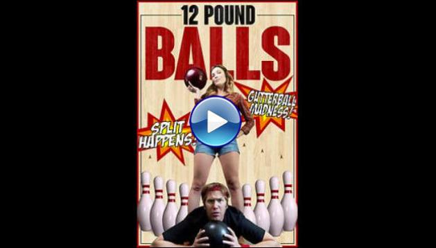 12 Pound Balls (2017)