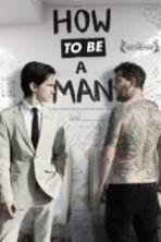 How To Be A Man ( 2014 )