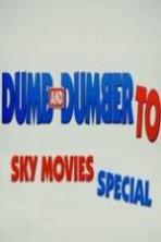 Dumb And Dumber To: Sky Movies Special ( 2014 )
