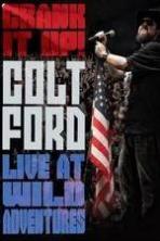 Colt Ford: Crank It Up, Live at Wild Adventures ( 2014 )