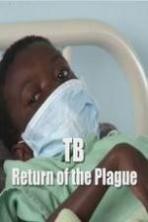 TB: Return of the Plague ( 2014 )