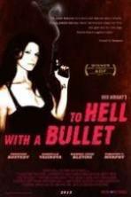 To Hell with a Bullet ( 2013 )