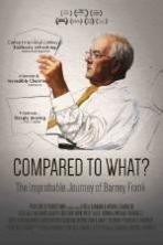 Compared to What: The Improbable Journey of Barney Frank ( 2014 )