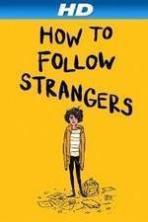 How to Follow Strangers ( 2013 )