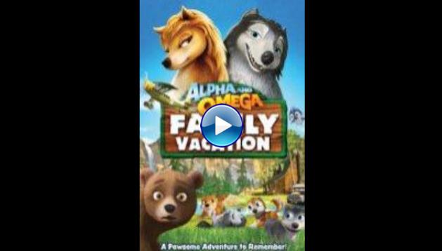  Alpha & Omega: Family Vacation (2015)