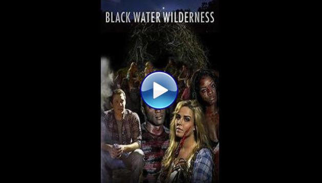 Black Water Wilderness (2015)