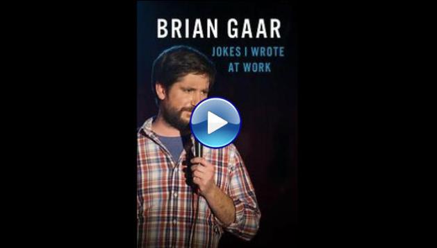Brian Gaar: Jokes I Wrote at Work (2015)