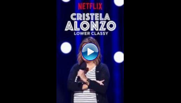 Cristela Alonzo: Lower Classy (2017)