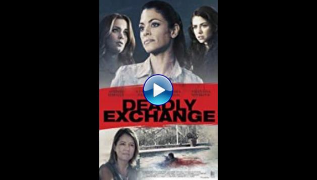 Deadly Exchange (2017)