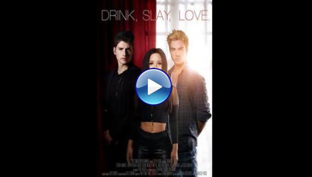 Drink Slay Love (2017)