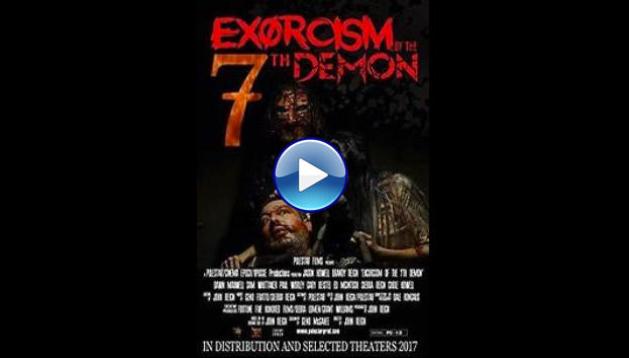 Exorcism of the 7th Demon (2017)