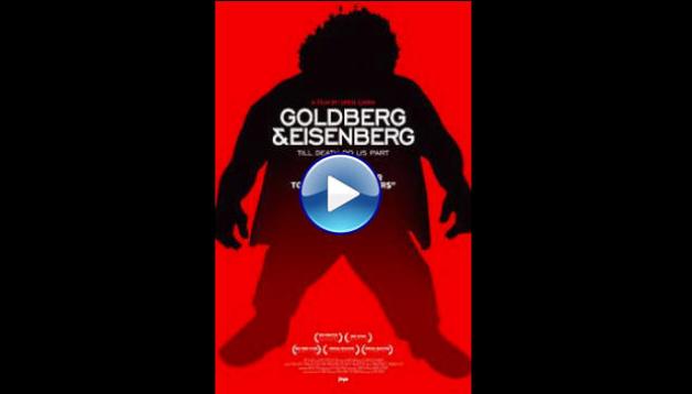 Goldberg & Eisenberg: Til Death Do Us Part (2013)
