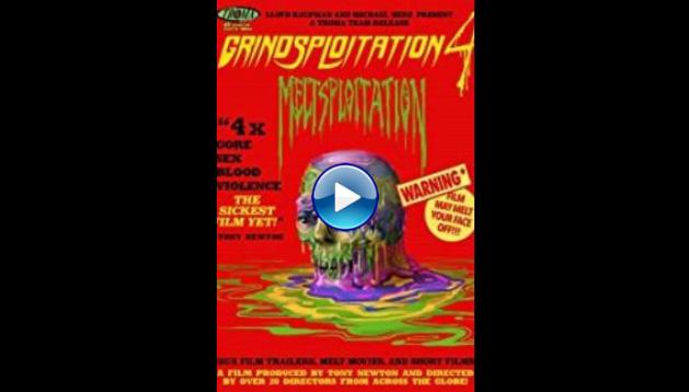 Grindsploitation 4: Meltsploitation (2018)