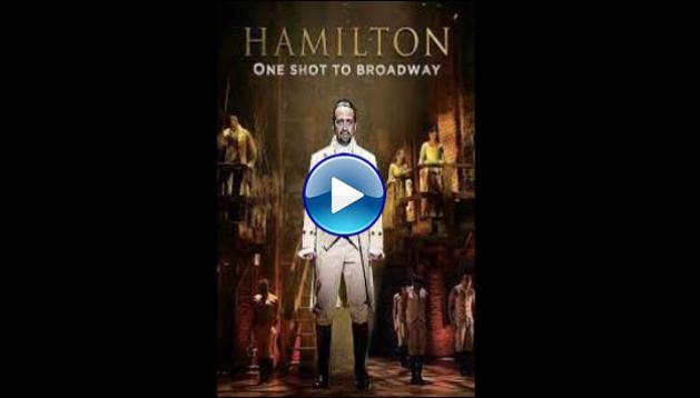 Hamilton: One Shot to Broadway (2017)