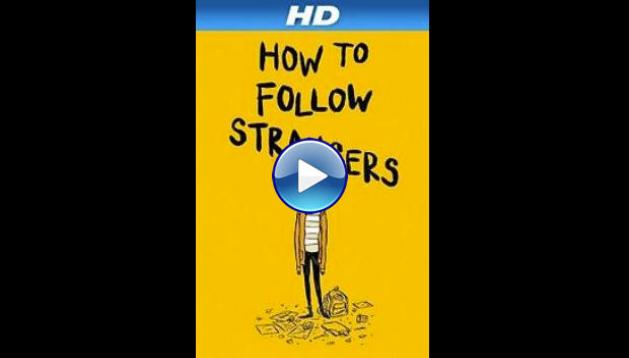 How to Follow Strangers (2013)
