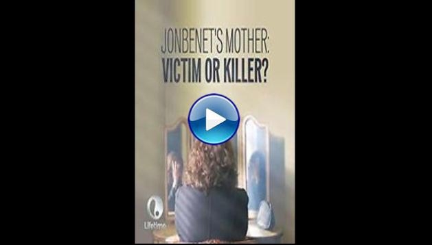 JonBenet's Mother: Victim or Killer (2016)