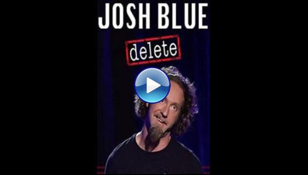 Josh Blue : Delete (2016)