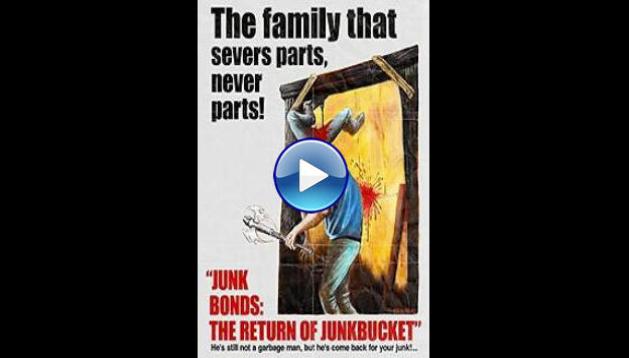 Junk Bonds: The Return of Junkbucket (2013)
