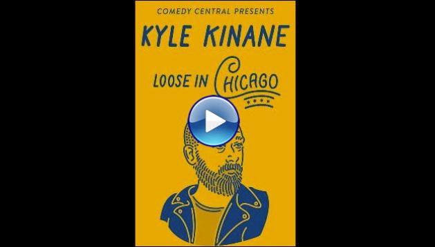 Kyle Kinane: Loose in Chicago (2016)