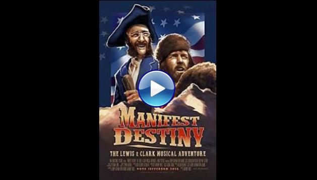 Manifest Destiny: The Lewis & Clark Musical Adventure (2016)