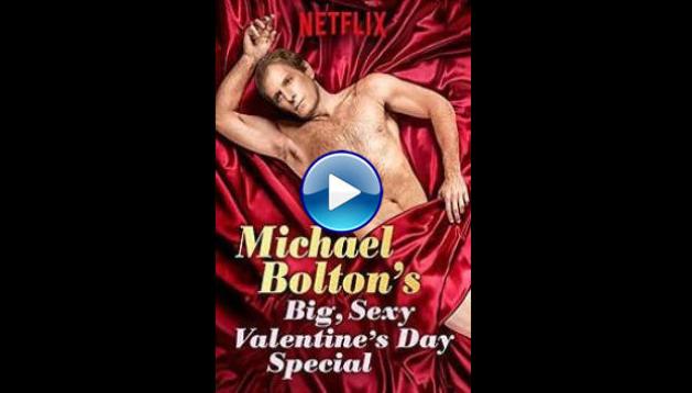 Michael Bolton's Big, Sexy Valentine's Day Special (2017)