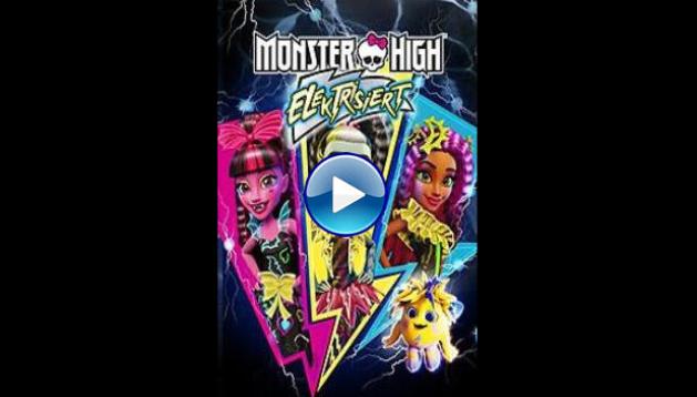 Monster High: Electrified (2017)