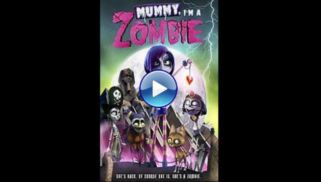 Mummy, I'm A Zombie (2014)