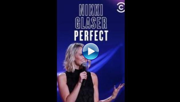 Nikki Glaser: Perfect (2016)