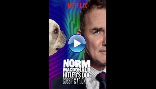 Norm Macdonald: Hitler's Dog, Gossip & Trickery (2017)