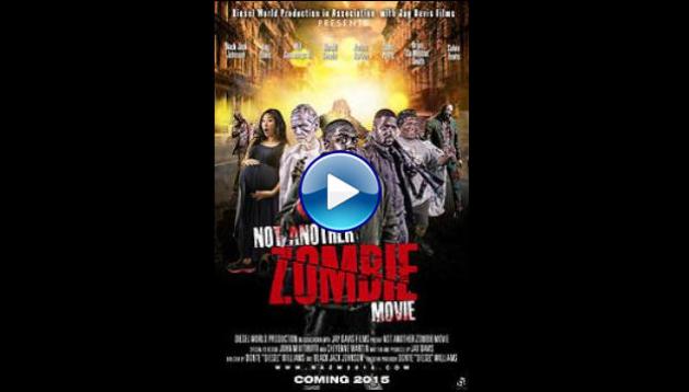 Not Another Zombie Movie About the Living Dead (2014)