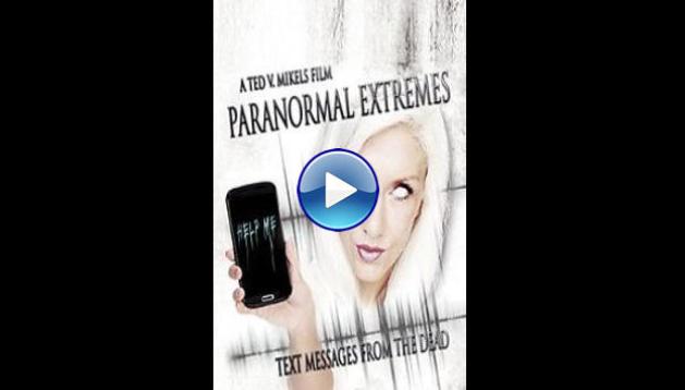 Paranormal Extremes: Text Messages from the Dead (2015)