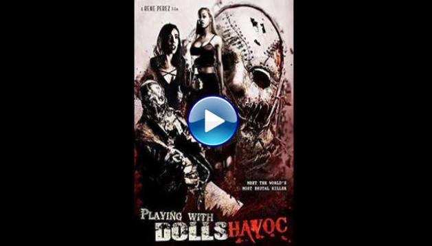 Playing with Dolls: Havoc (2017)