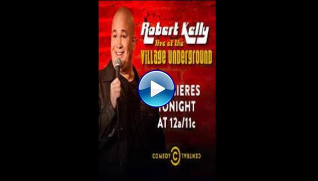 Robert Kelly: Live at the Village Underground (2014)