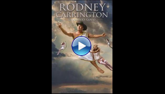 Rodney Carrington: Laughter's Good (2014)