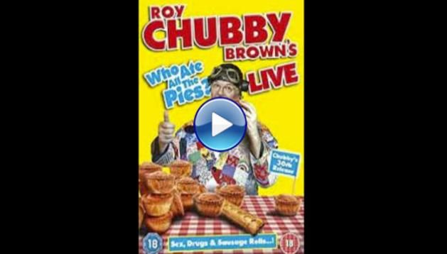Roy Chubby Brown Live - Who Ate All The Pies? (2013)