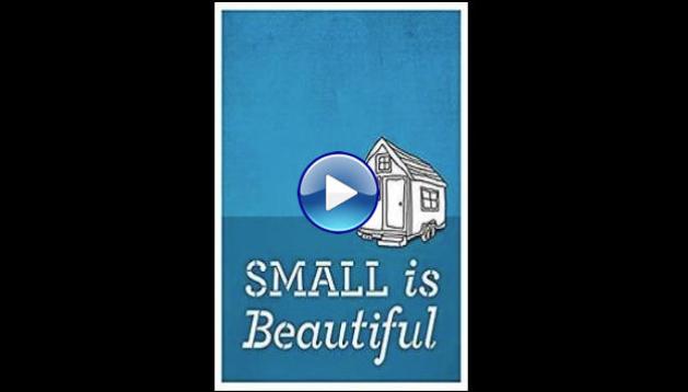 Small Is Beautiful: A Tiny House Documentary (2015)