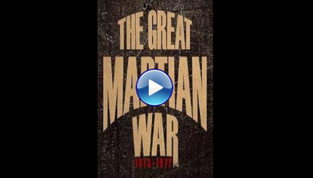 The Great Martian War 1913 - 1917 (2013)