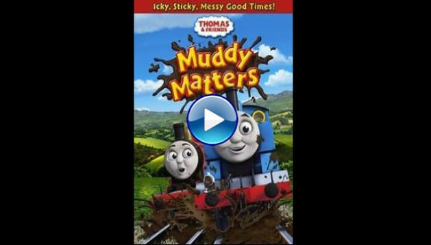Thomas & Friends: Muddy Matters (2013)