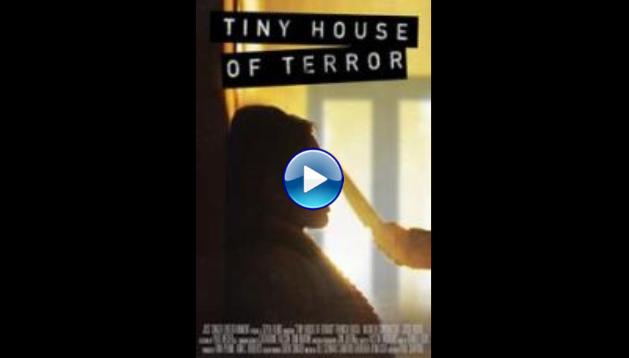Tiny House of Terror (2017)