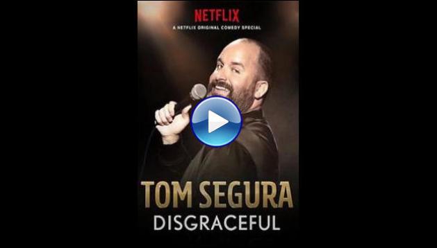 Tom Segura: Disgraceful (2018)