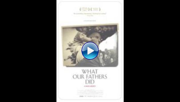 What Our Fathers Did: A Nazi Legacy (2015)
