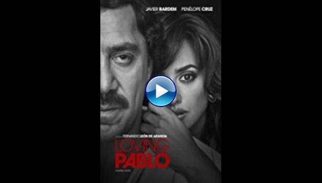 loving pablo (2017)