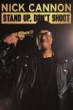 Nick Cannon: Stand Up, Don't Shoot (2017)