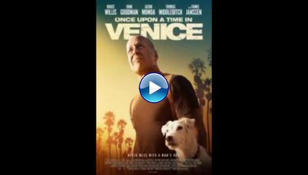 once Upon a Time in Venice (2017)