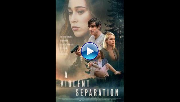 A Violent Separation (2019)