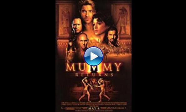 The Mummy Returns (2001)