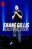 Shane Gillis: Beautiful Dogs (2023)