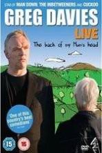 Greg Davies Live 2013: The Back Of My Mums Head ( 2013 )